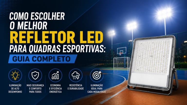 Como Escolher o Melhor Refletor LED para Quadras Esportivas
