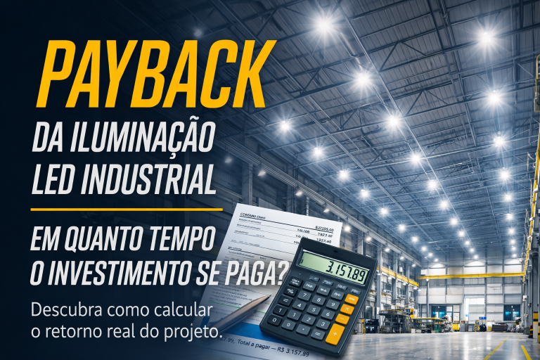 Payback da Iluminação LED Industrial: Como Calcular