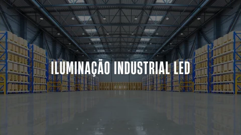 Iluminação Industrial LED