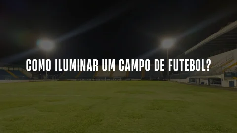 como iluminar um campo de futebol?