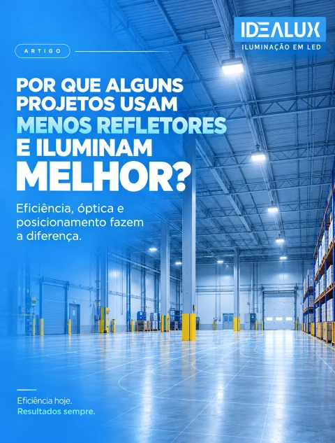 Por Que Alguns Projetos Usam Menos Refletores e Iluminam Melhor